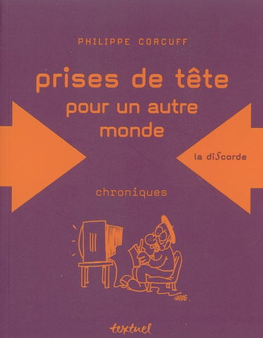 Prises de tête : pour un autre monde : chroniques