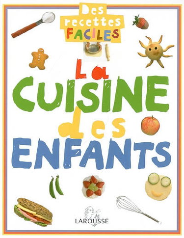 La cuisine des enfants : des recettes faciles