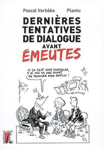 Dernières tentatives de dialogue avant émeutes
