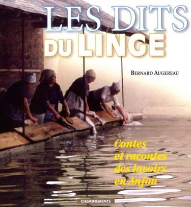 Couverture de Les dits du linge : contes et racontes des lavoirs d'Anjou