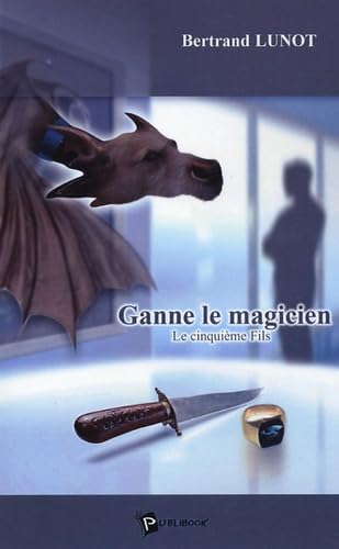 Ganne le magicien : Le cinquième Fils