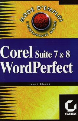 Corel WordPerfect 7 et 8, mode d'emploi