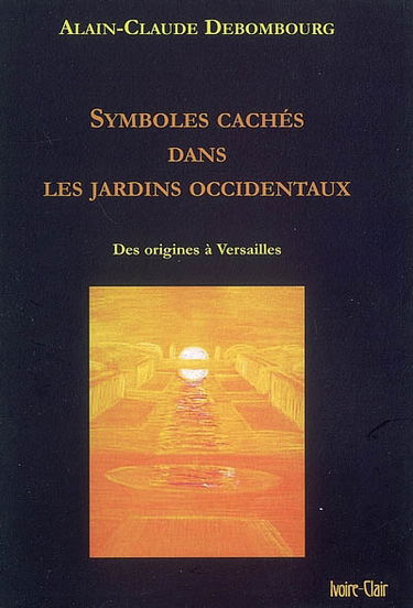 Symboles cachés dans les jardins occidentaux : des origines à Versailles