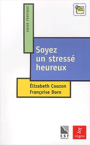 Soyez un stressé heureux