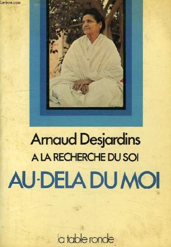 Couverture de A LA RECHERCHE DU SOI : AU-DELA DU MOI par Arnaud Desjardins