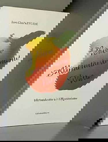 Bien alimentairement vôtre : Introduction à l'hygiénisme