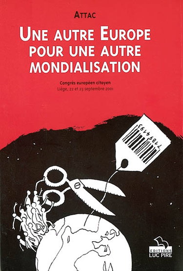 Couverture de Une autre Europe pour une autre mondialisation : congrès européen citoyen, Liège, 22 et 23 septembre 2001