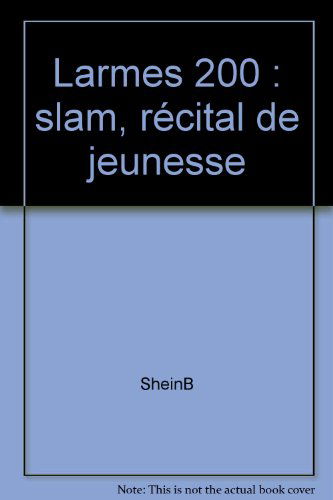 Larmes 200 : slam, récital de jeunesse