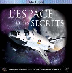 L'espace et ses secrets : embarquez pour un fabuleux voyage en trois dimensions !