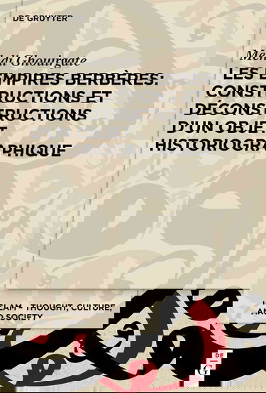 Les Empires berbères: Constructions et déconstructions d'un objet historiographique