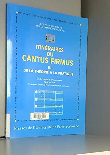 Itinéraires du cantus firmus. Vol. 3. De la théorie à la pratique