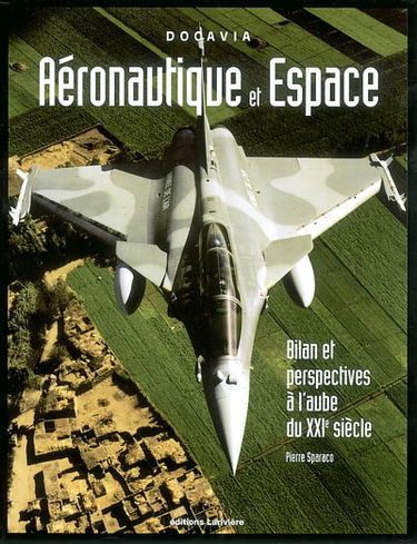 Aéronautique et espace : bilan et prespectives à l'aube du XXIe siècle
