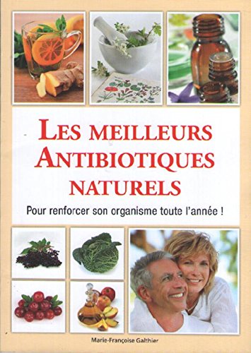 Couverture de Les Meilleurs Antibiotiques Naturels pour Renforcer son Organisme toute l'Année !