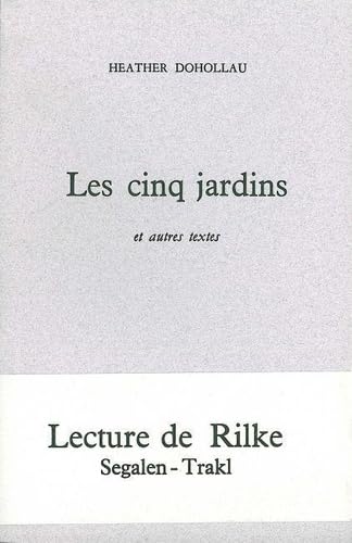 Les Cinq jardins: Rilke-Trakl-Segalen