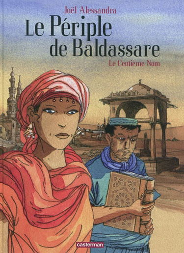 Le périple de Baldassare. Vol. 1. Le centième nom