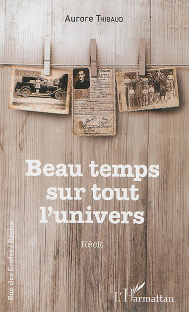 Beau temps sur tout l'univers : récit