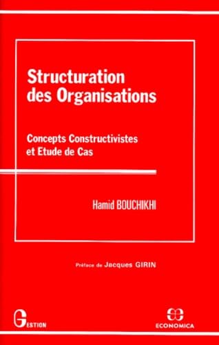 Structuration des organisations : concepts constructivistes et étude de cas