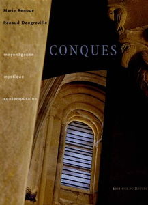 Conques moyenâgeuse, mystique, contemporaine