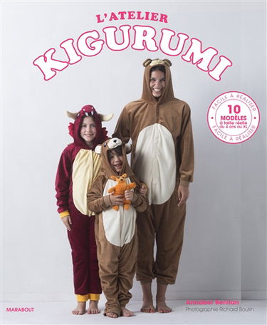 L'atelier Kigurumi : 10 modèles à taille réelle du 4 ans au XL