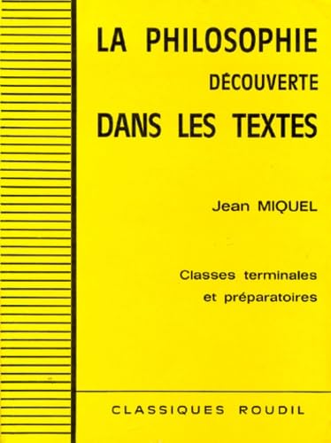 La philosophie découverte dans les textes : Classes terminales et préparatoires