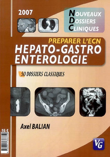 Couverture de Hépato-gastro-entérologie : 50 dossiers classiques : préparer l'ECN 2007 par Axel Balian