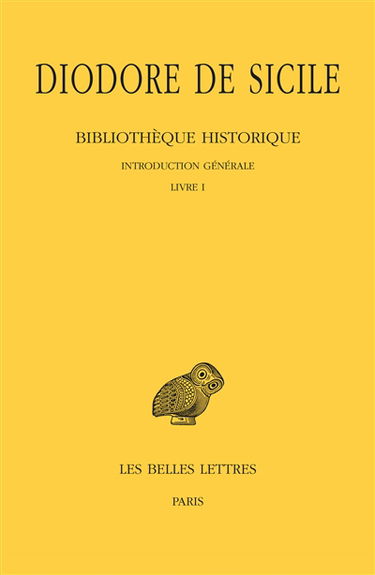 Bibliothèque historique. Vol. 1. Introduction générale *** Livre I