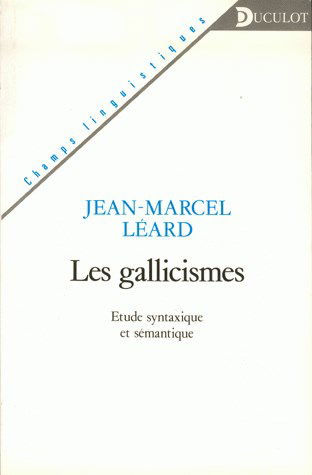 Les Gallicismes : étude syntaxique et sémantique.