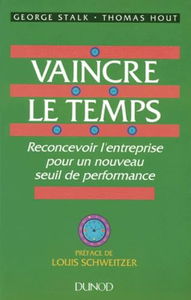 Vaincre le temps : reconcevoir l'entreprise pour un nouveau seuil de performance