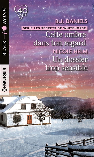 Cette ombre dans ton regard : les secrets de Whitehorse. Un dossier trop sensible