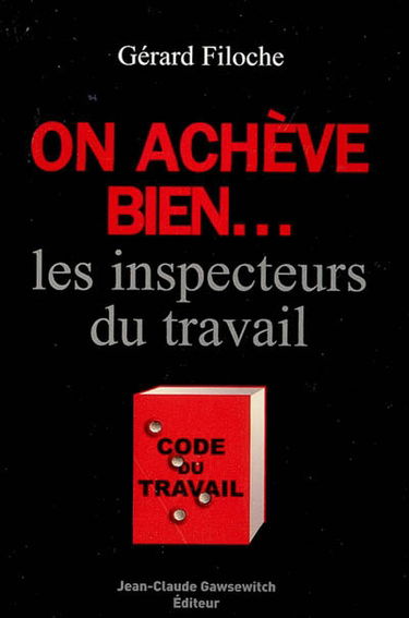 On achève bien... : les inspecteurs du travail