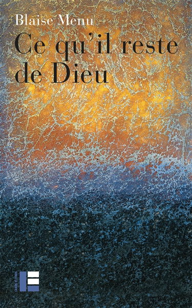 Ce qu'il reste de Dieu : vagabondages bibliques