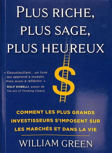 Plus riche, plus sage, plus heureux : comment les plus grands investisseurs s'imposent sur les marchés et dans la vie