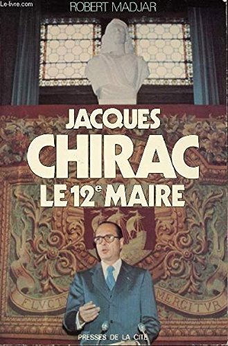Jacques Chirac, le 12e maire.