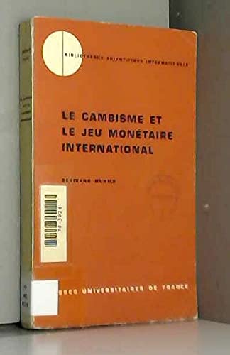 Le cambisme et le jeu monétaire international