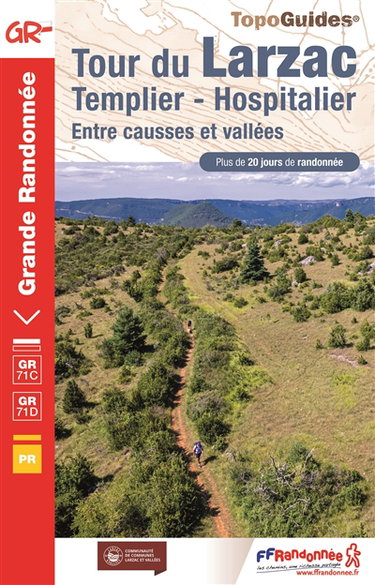 Couverture de Tour du Larzac, templier, hospitalier, entre causses et vallées : GR 71C, GR 71D : plus de 20 jours de randonnée par Collectif