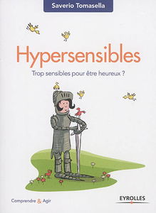 Hypersensibles : trop sensibles pour être heureux ?