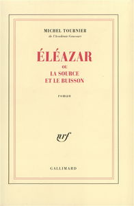 Eléazar ou La source et le buisson