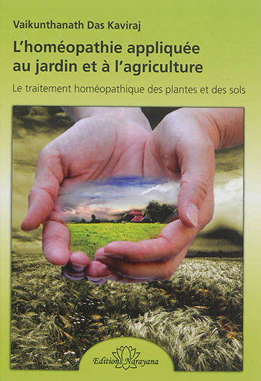 L'homéopathie appliquée au jardin et à l'agriculture : le traitement homéopathique des plantes et des sols