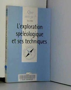 L'exploration spéléologique et ses techniques