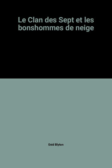 Le clan des sept et les bonshommes de neige