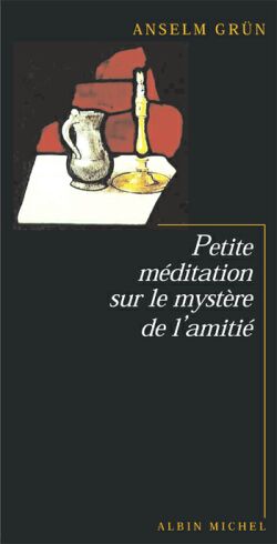 Petite méditation sur le mystère de l'amitié