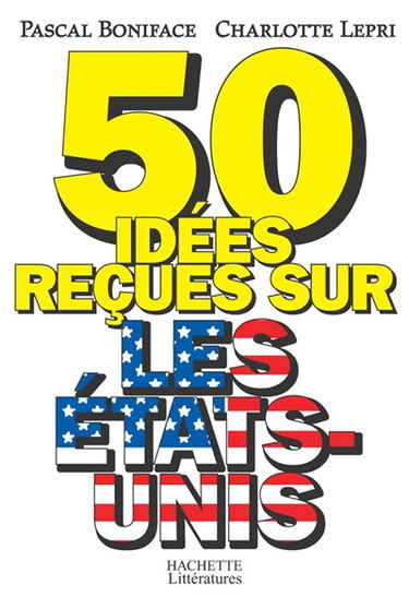 50 idées reçues sur les Etats-Unis