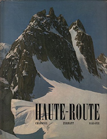 Couverture de La haute route / chamonix-zermatt-saas-fee/ 79 photographies originales