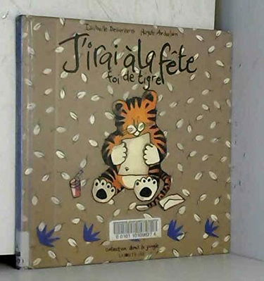 J'irai à la fête, foi de tigre