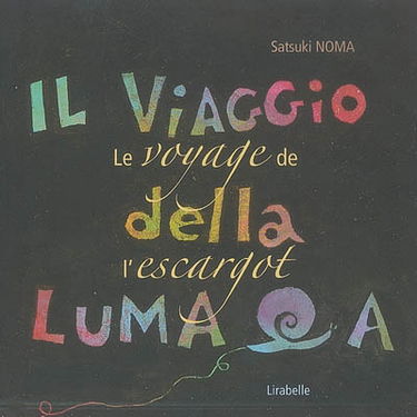 Le voyage de l'escargot. Il viaggio della lumaca