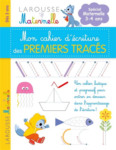 Couverture de Mon cahier d'écriture des premiers tracés : spécial maternelle 3-4 ans : dès 3 ans par Collectif