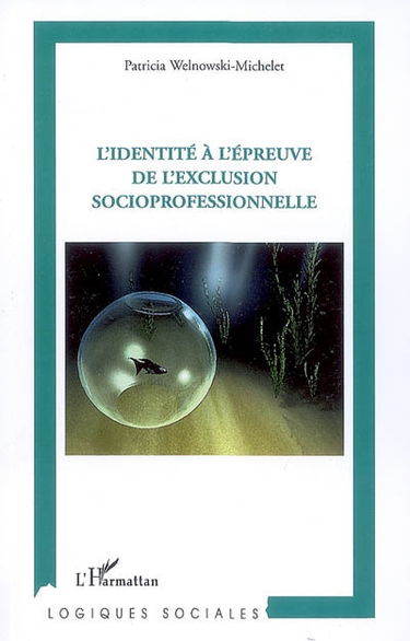 L'identité à l'épreuve de l'exclusion socioprofessionnelle