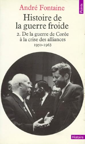 Histoire de la guerre froide. Vol. 2. De la guerre de Corée à la crise des alliances : 1950-1971