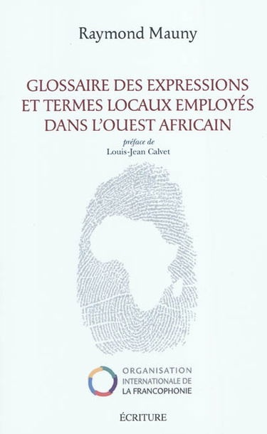Glossaire des expressions et termes locaux employés dans l'Ouest africain