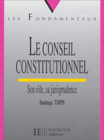 Le Conseil Constitutionnel: Son Role,Sa Jurisprudence